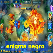 enigma negro